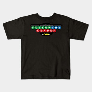 Follow the Leader Kids T-Shirt